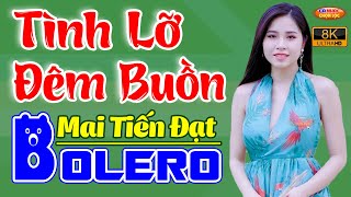 Tình Lỡ Đêm Buồn - LK Mai Tiến Đạt Hay Nhất Tháng 9, Mở Thật To Cho Cả Xóm Làng Phê Ngây Ngất