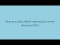 How can a public official make a public interest disclosure (PID)?