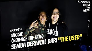 EXPERIENCE BEHIND THE DESK eps.10 Anggie Revenge The Fate: “Semua berawal dari EMO”