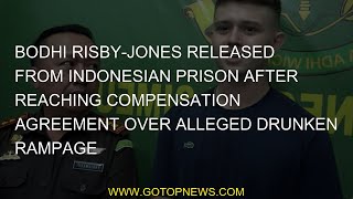 Bodhi Risby-Jones released from Indonesian prison after reaching compensation agreement over alleged