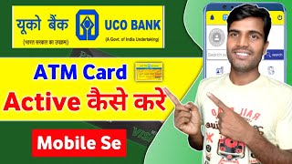 Uco Bank Atm card ko Activate Kaise Kare mobile se  | Uco Bank Atm Card Activation Online