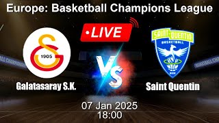 🔴 LIVE: Galatasaray S.K. vs Saint Quentin - Live Basketball Score