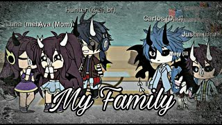 My Family •||GLMV||• Gacha Life Music video