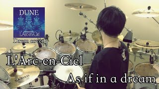 L'Arc-en-Ciel - As if in a dream [Drum cover]