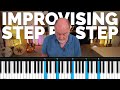 Improvising - A Step by Step Breakdown