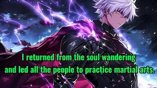 I returned from the soul wandering and led all the people to practice martial arts.