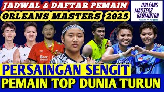 NGERI ‼️ Jadwal \u0026 Daftar Lengkap Pemain Badminton ORLEANS MASTERS 2025