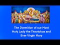 The Dormition of our Most Holy Lady the Theotokos and Ever Virgin Mary