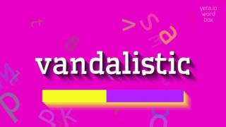 വാൻഡലിസ്റ്റിക് എന്ന് ഉച്ചരിക്കുന്നത് എങ്ങനെ?  #നശീകരണ (HOW TO PRONOUNCE VANDALISTIC?