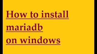 How to install mariaDB on windows