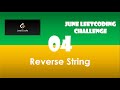Reverse String | Day 4 | [June LeetCoding Challenge] [Leetcode #344] [2020]