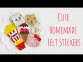 Cute Homemade Felt Stickers