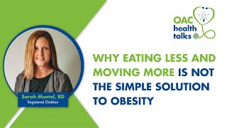 Why Eating Less and Moving More is Not the Simple Solution to Obesity - Health Talks