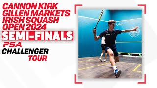 Semi-Finals | Cannon Kirk Gillen Markets Irish Squash Open 2024