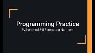 Python Practice Programming Module 3-5 Formatting Numbers