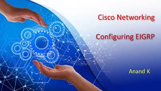 11. Cisco Networking - EIGRP Routing - Anand K