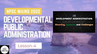 NPSC Mains 2022 | Lesson-4 | Developmental Public Administration