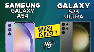 Galaxy A54 VS Galaxy S23 Ultra - Full Comparison ⚡Which one is Best