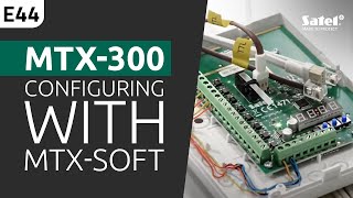 SATEL e-Academy Episode 44: How to configure MTX-300 using MTX-SOFT