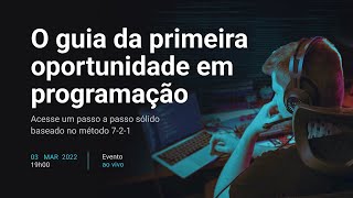 Evento ao vivo: O guia da primeira oportunidade em programação | Rocketseat