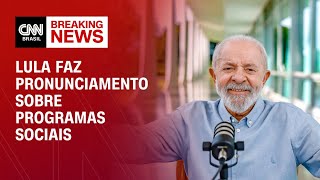 Lula faz pronunciamento sobre programas sociais | CNN PRIME TIME