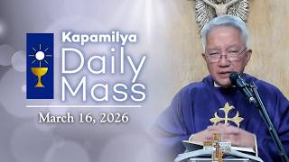 March 16, 2026 | Trusting Beyond What We See | Kapamilya Daily Mass