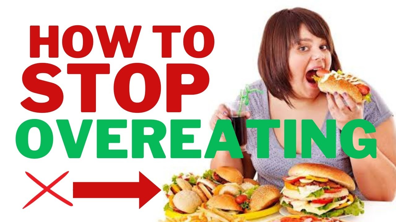 How To Stop Overeating рџґє Youtube