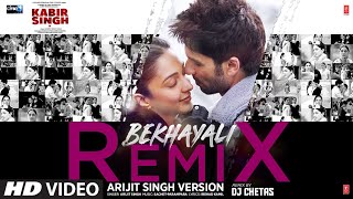 Remix: Bekhayali | Kabir Singh |Shahid K,Kiara A | Arijit Singh | Sachet-Parampara | DJ Chetas