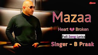 MAZAA AA GAYA (LYRICS) - B Praak | Jaani | Arvidr Khaira | B Praak Latest Hindi Sad Song..
