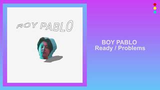 Boy Pablo - Ready/Problems (Lyrics)