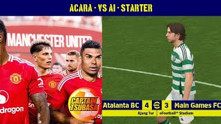 Acara - VS AI - Starter | Atalanta BC 4 - 3 Main Games FC | Main Games