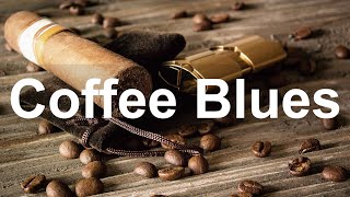Coffee Blues - Dark and Smooth Whiskey Blues Music to Relax
