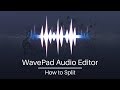 How to Split Audio | WavePad Audio Editing Tutorial