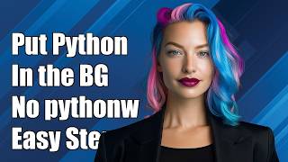 How to put a Python script in the background without pythonw.exe?