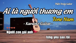 Karaoke Ai là người thương em (Tone Nam) - Guitar Solo Beat | Thiện Trung Guitar