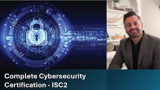 Complete Cybersecurity Certification - ISC2