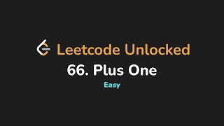 66. Plus One | Leetcode Unlocked - Python