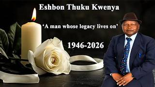 Last Respect for Our Dad, Live Funeral & Celebration of Life for Eshbon Thuku Kwenya