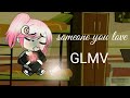 Someone you Love(GLMV)