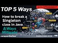 5 Ways to Break a Java Singleton (and How to Fix Them) | Singleton Design Pattern | Interview Ques
