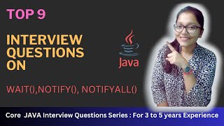 Top 9 Interview Questions on wait(), notify() & notifyAll() | Multithreading | Core JAVA QnA