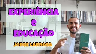 Experiência e Educação - Jorge Larrosa