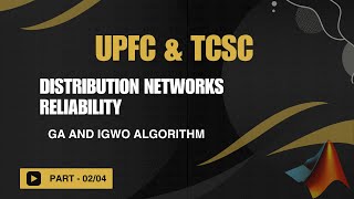 Unified Power Flow Controller (UPFC) using Genetic Algorithm and I-GWO MATLAB Code