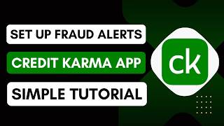 How to Set Up "Fraud Alerts" on Your Credit Karma App