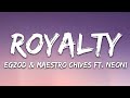 Egzod & Maestro Chives - Royalty (Lyrics) ft. Neoni [1 Hour]