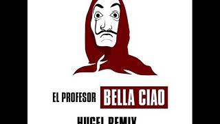 El Profesor And Hugel - Bella Ciao Hugel Extended Remix 2018