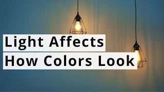 The Effect of Light on Color - Color Theory for Interior Design - Color and Light