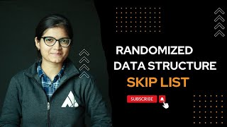 Skip List: Randomized Data Structure