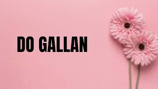 Do Gallan | Lyrics | Neha Kakkar & Rohanpreet Singh | Garry Sandhu | Anshul Garg |