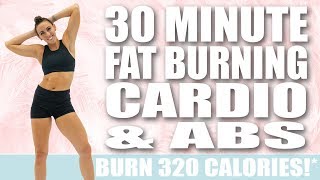 30 Minute FAT BURNING Cardio and Abs Workout 🔥Burn 320 Calories!* 🔥Sydney Cummings